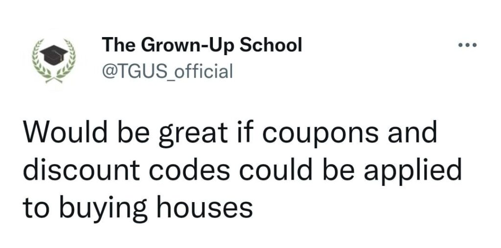 Would be great if coupons and discount codes could be applied to buying houses